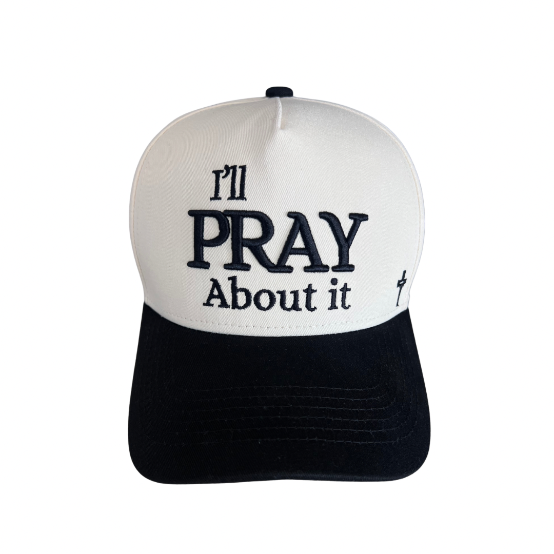 I’ll Pray About It - Hat