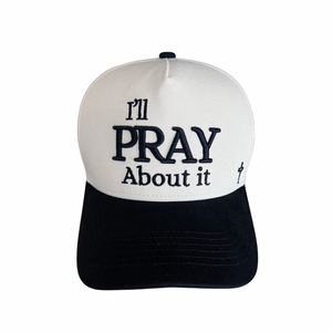 I’ll Pray About It - Hat